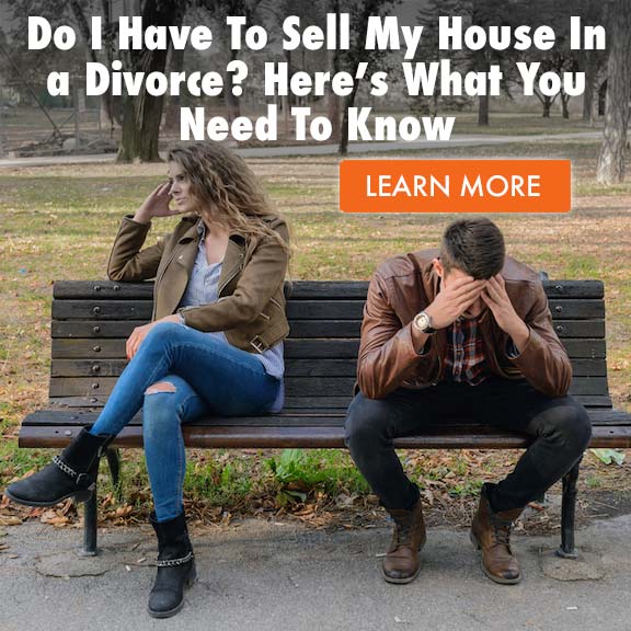 Do I Have To Sell My House In a Divorce? Here’s What You Need To Know