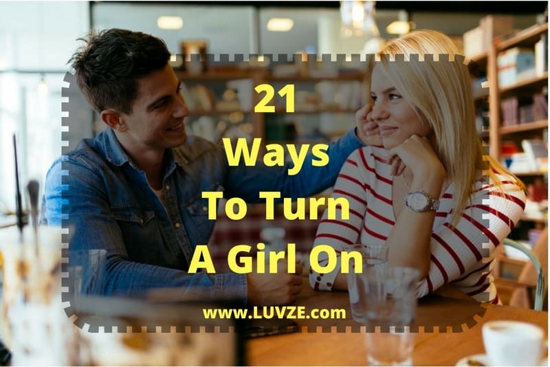 how to to turn a girl on